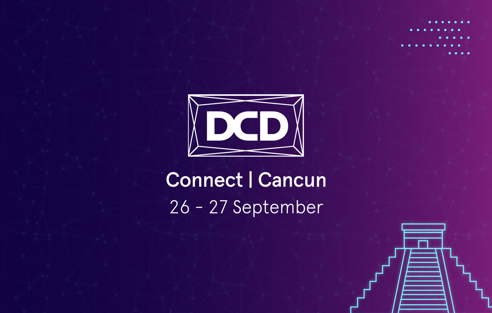 DCD Connect | Cancún 2023